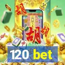 120 bet